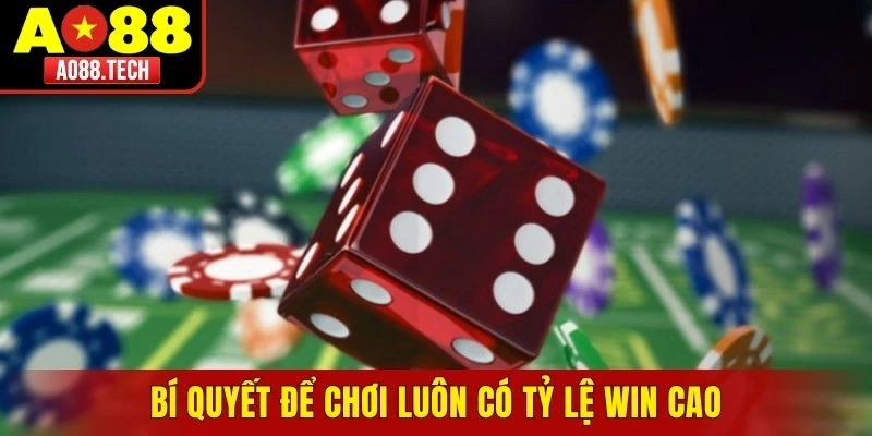 Bí quyết để chơi luôn có tỷ lệ win cao