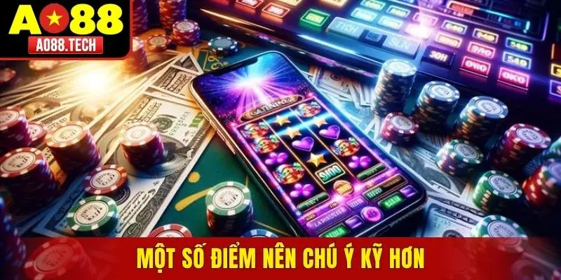 Một số điểm nên chú ý kỹ hơn