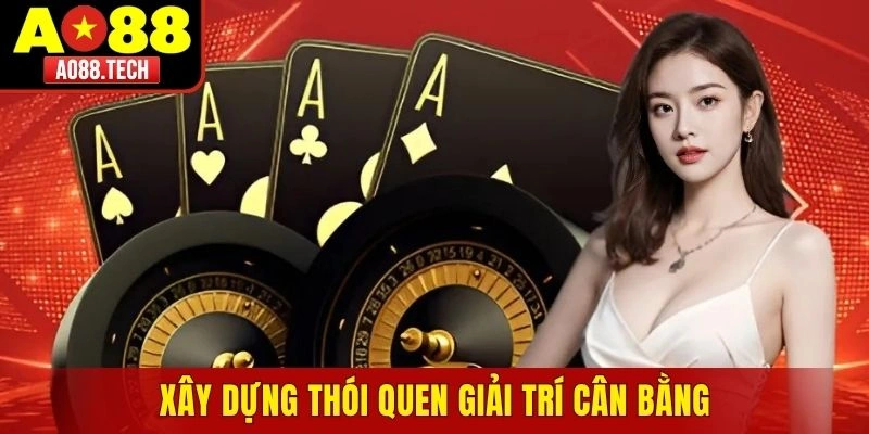 Xây dựng thói quen giải trí cân bằng cho hội viên mới